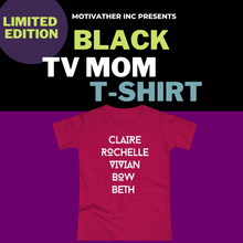 Load image into Gallery viewer, Limited Edition MotivatHER Black TV Moms Rock T-Shirt