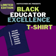 Load image into Gallery viewer, Limited Edition Black Educator Excellence T-Shirt