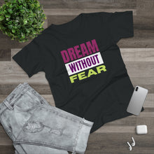 Load image into Gallery viewer, MotivatHER Dream Without Fear T-Shirt