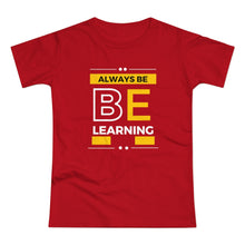 Load image into Gallery viewer, Always Be Learning T-Shirt
