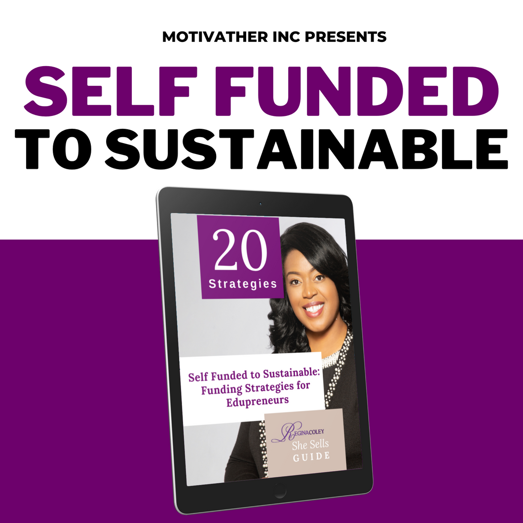 Self Funded to Sustainable: 20 Funding Strategies for Edupreneurs
