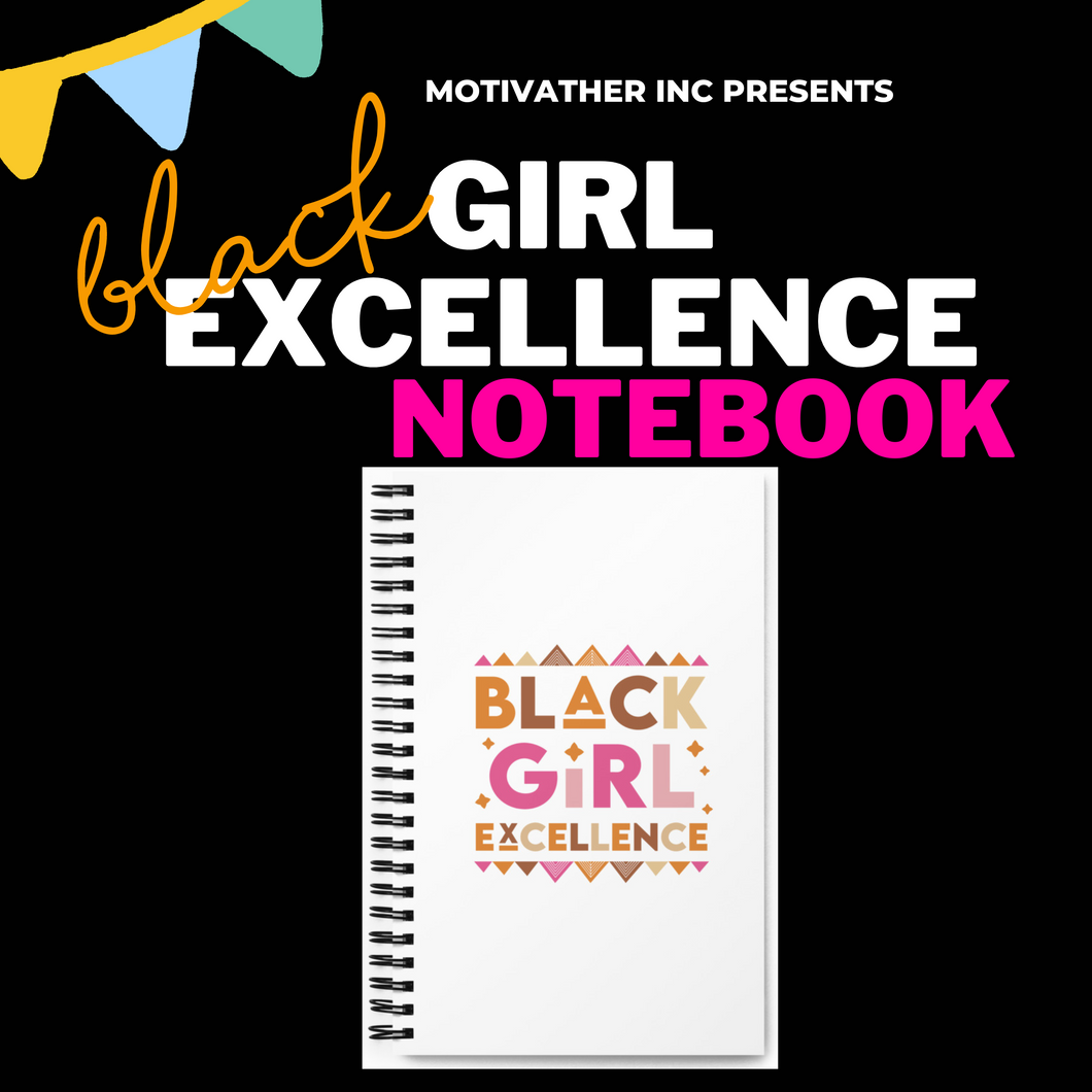 Black Girl Excellence Spiral notebook