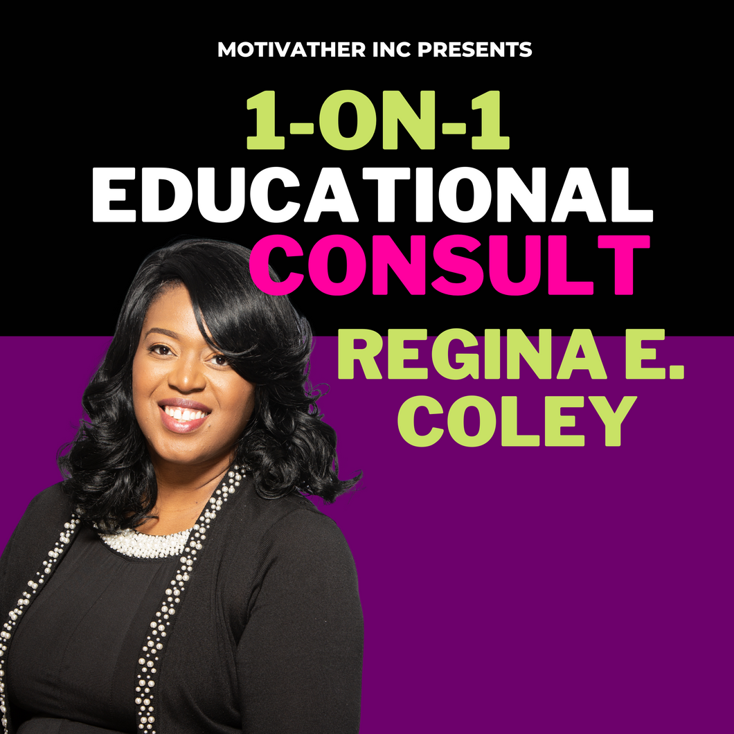 1 -to-1 Educational Consult with Regina E. Coley