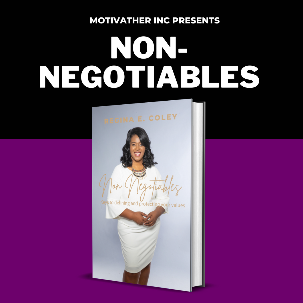 Non-Negotiables: Keys to Defining, Defending, and Protecting Your Values